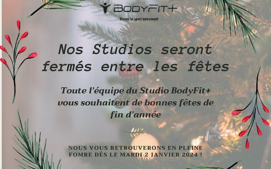 Fermeture des Studios Bodyfit+ pour les Fêtes de fin d'année