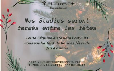 Fermeture Studios Bodyfit+ pour les Fêtes de fin d’année